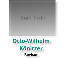 Otto-Wilhelm Könitzer Revisor Kein Foto
