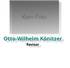 Otto-Wilhelm Könitzer Revisor Kein Foto